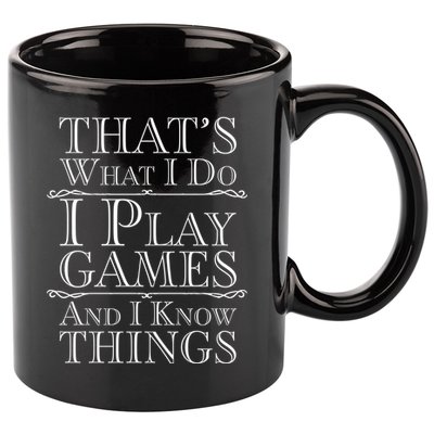 That's What I Do I Play Games And I Know Things 11oz C Handle Ceramic Mug