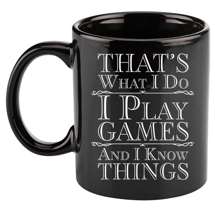 That's What I Do I Play Games And I Know Things 11oz C Handle Ceramic Mug