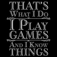 That's What I Do I Play Games And I Know Things Baby Bodysuit