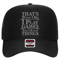 That's What I Do I Play Games And I Know Things Trucker Hat
