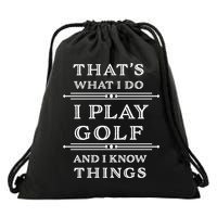 That's What I Do I Play Gold And I Know Things Drawstring Bag