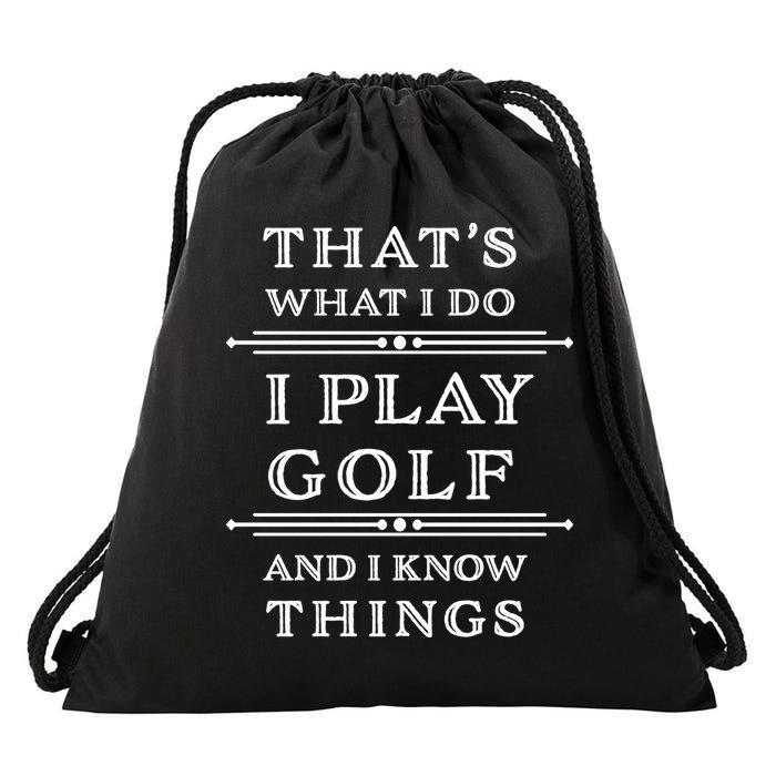That's What I Do I Play Gold And I Know Things Drawstring Bag