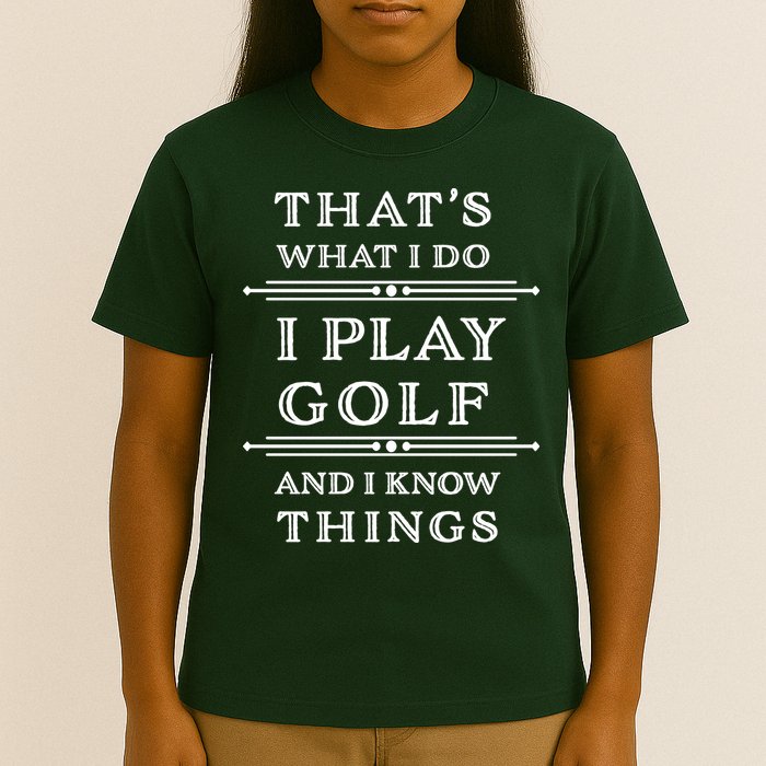 That's What I Do I Play Gold And I Know Things T-Shirt