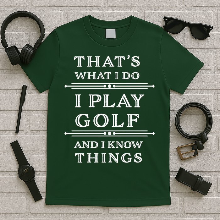 That's What I Do I Play Gold And I Know Things T-Shirt