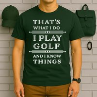 That's What I Do I Play Gold And I Know Things T-Shirt