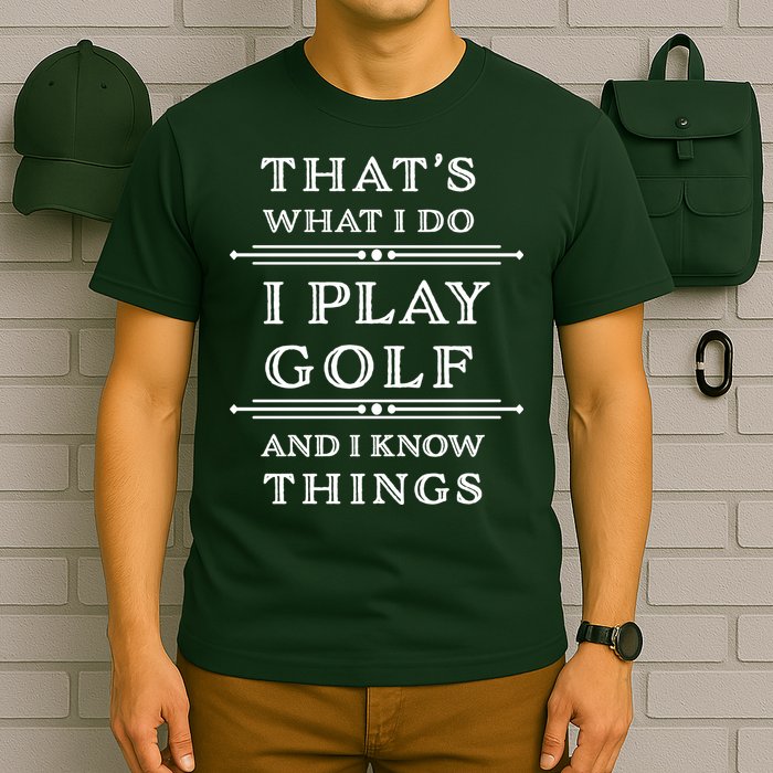 That's What I Do I Play Gold And I Know Things T-Shirt
