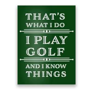 That's What I Do I Play Gold And I Know Things Poster