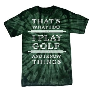 That's What I Do I Play Gold And I Know Things Tie-Dye T-Shirt