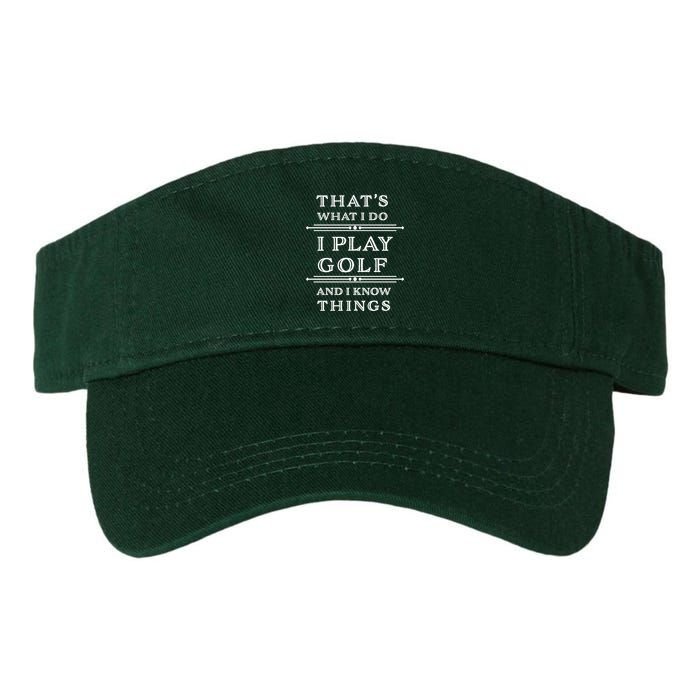 That's What I Do I Play Gold And I Know Things Visor