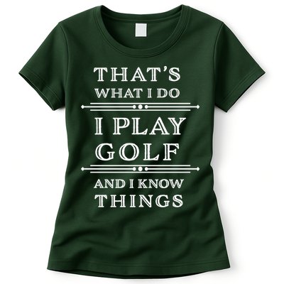 That's What I Do I Play Gold And I Know Things Womens T-Shirt