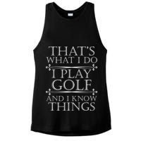 That's What I Do I Play Golf And I Know Things Ladies PosiCharge Tri-Blend Wicking Tank