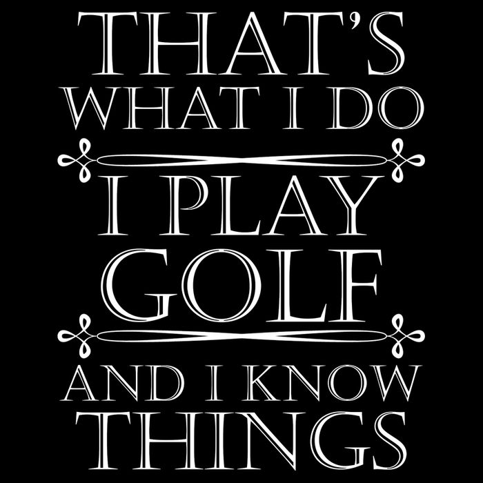 That's What I Do I Play Golf And I Know Things Drawstring Bag