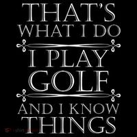 That's What I Do I Play Golf And I Know Things Flatbill Hat