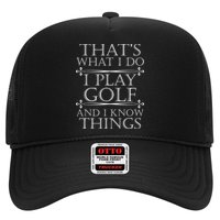 That's What I Do I Play Golf And I Know Things Trucker Hat