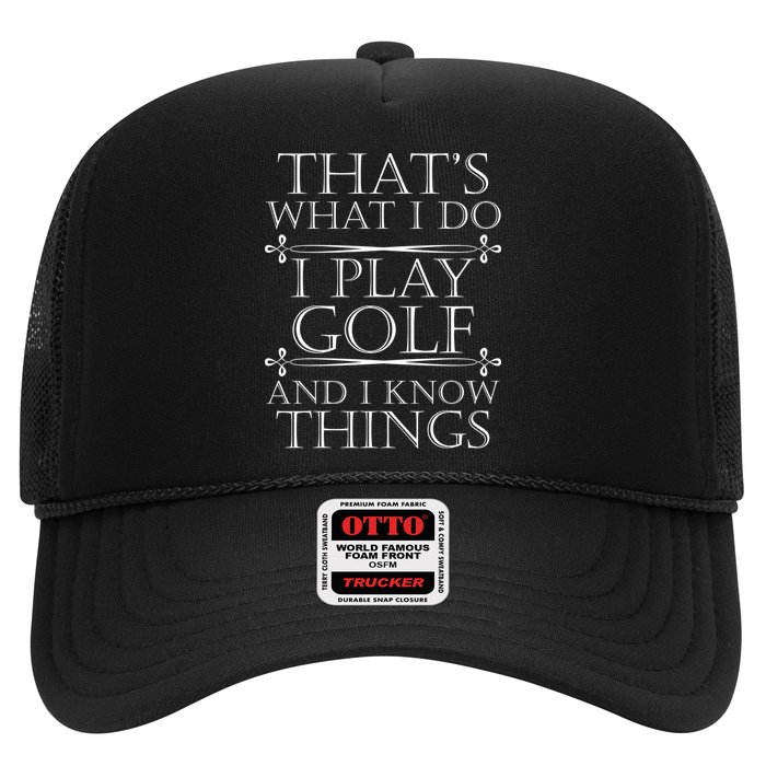 That's What I Do I Play Golf And I Know Things Trucker Hat
