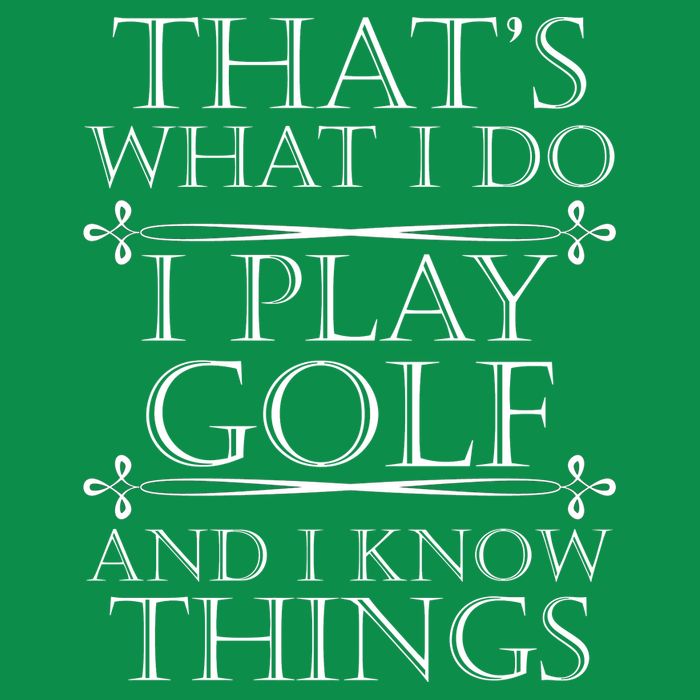 That's What I Do I Play Golf And I Know Things Hoodie