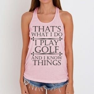 That's What I Do I Play Golf And I Know Things Women's Knotted Racerback Tank