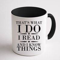 That's What I Do I Read And I Know Things Mug