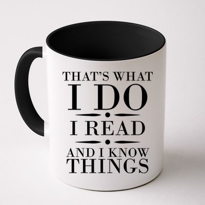 That's What I Do I Read And I Know Things Mug