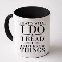 That's What I Do I Read And I Know Things Mug