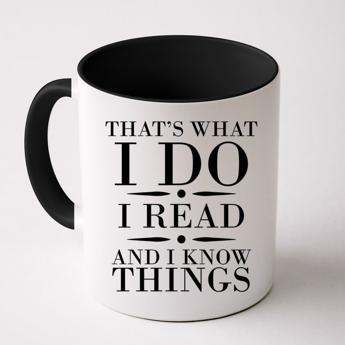 That's What I Do I Read And I Know Things Mug