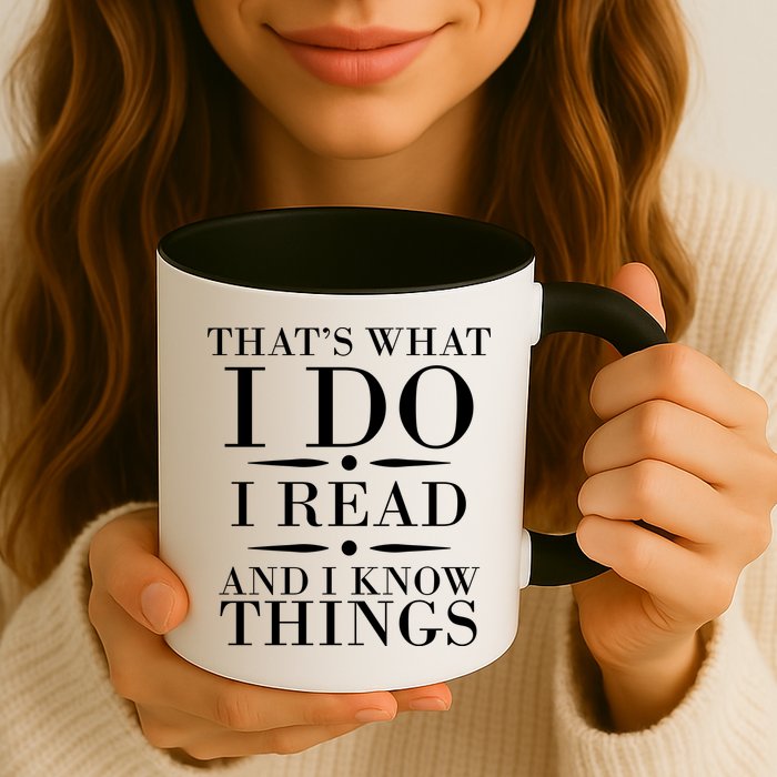 That's What I Do I Read And I Know Things Mug
