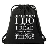 That's What I Do I Read And I Know Things Drawstring Bag