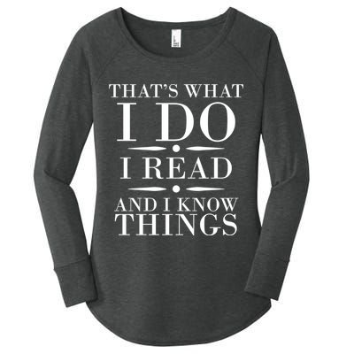 That's What I Do I Read And I Know Things Women's Perfect Tri Tunic Long Sleeve Shirt