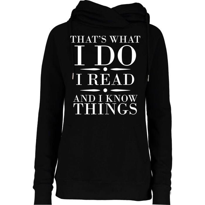 That's What I Do I Read And I Know Things Womens Funnel Neck Pullover Hood