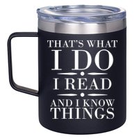 That's What I Do I Read And I Know Things 12oz Stainless Steel Coffee Mug