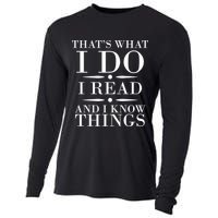 That's What I Do I Read And I Know Things Cooling Performance Long Sleeve Crew