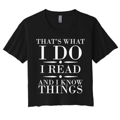That's What I Do I Read And I Know Things Crop Top