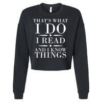 That's What I Do I Read And I Know Things Cropped Pullover Crew