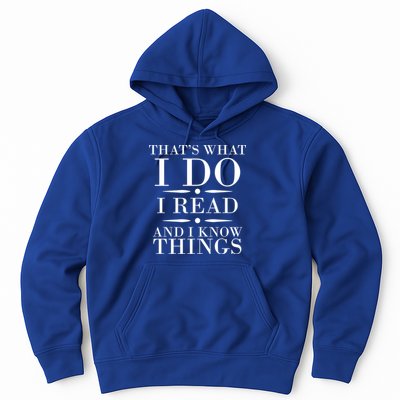 That's What I Do I Read And I Know Things Hoodie