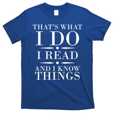 That's What I Do I Read And I Know Things T-Shirt