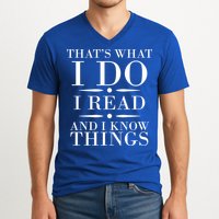 That's What I Do I Read And I Know Things V-Neck T-Shirt