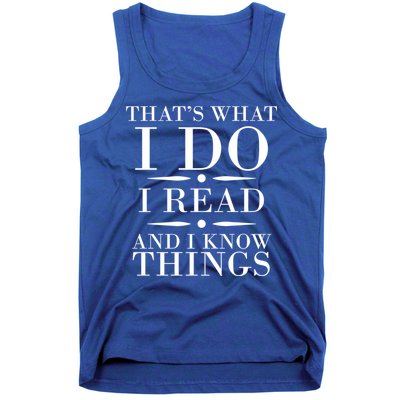 That's What I Do I Read And I Know Things Tank Top