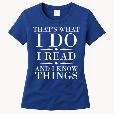 That's What I Do I Read And I Know Things Womens T-Shirt