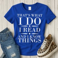 That's What I Do I Read And I Know Things Womens T-Shirt