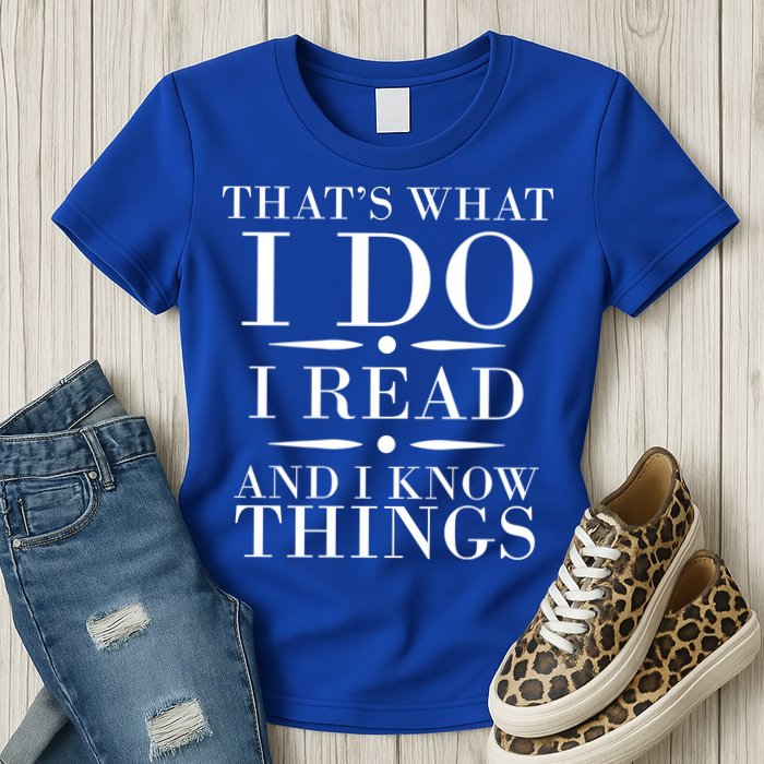 That's What I Do I Read And I Know Things Womens T-Shirt