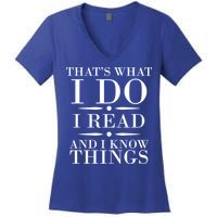 That's What I Do I Read And I Know Things Women's V-Neck T-Shirt