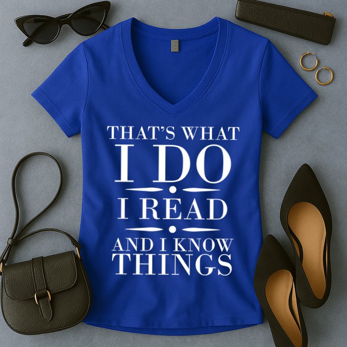 That's What I Do I Read And I Know Things Women's V-Neck T-Shirt