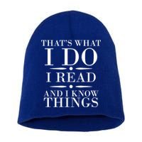 That's What I Do I Read And I Know Things Short Acrylic Beanie