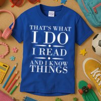 That's What I Do I Read And I Know Things Kids T-Shirt