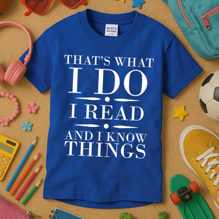 That's What I Do I Read And I Know Things Kids T-Shirt