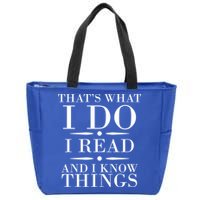 That's What I Do I Read And I Know Things Zip Tote Bag