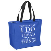 That's What I Do I Read And I Know Things Zip Tote Bag