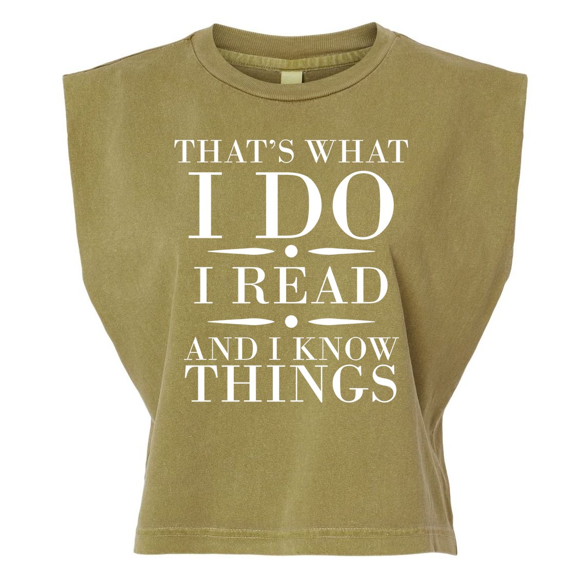 That's What I Do I Read And I Know Things Garment-Dyed Women's Muscle Tee