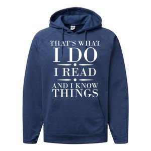 That's What I Do I Read And I Know Things Performance Fleece Hoodie