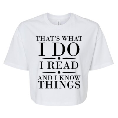 That's What I Do I Read And I Know Things Bella+Canvas Jersey Crop Tee